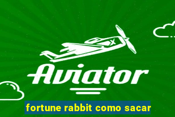 fortune rabbit como sacar